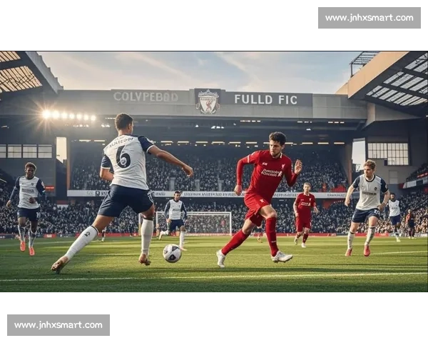 纽卡斯尔主场迎战富勒姆英超焦点之战前景解析攻防走势与胜负悬念